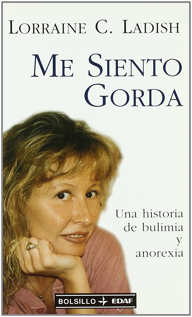 Me siento gorda : una historia de bulimia y anorexia (EDAF Bolsillo) Medicine