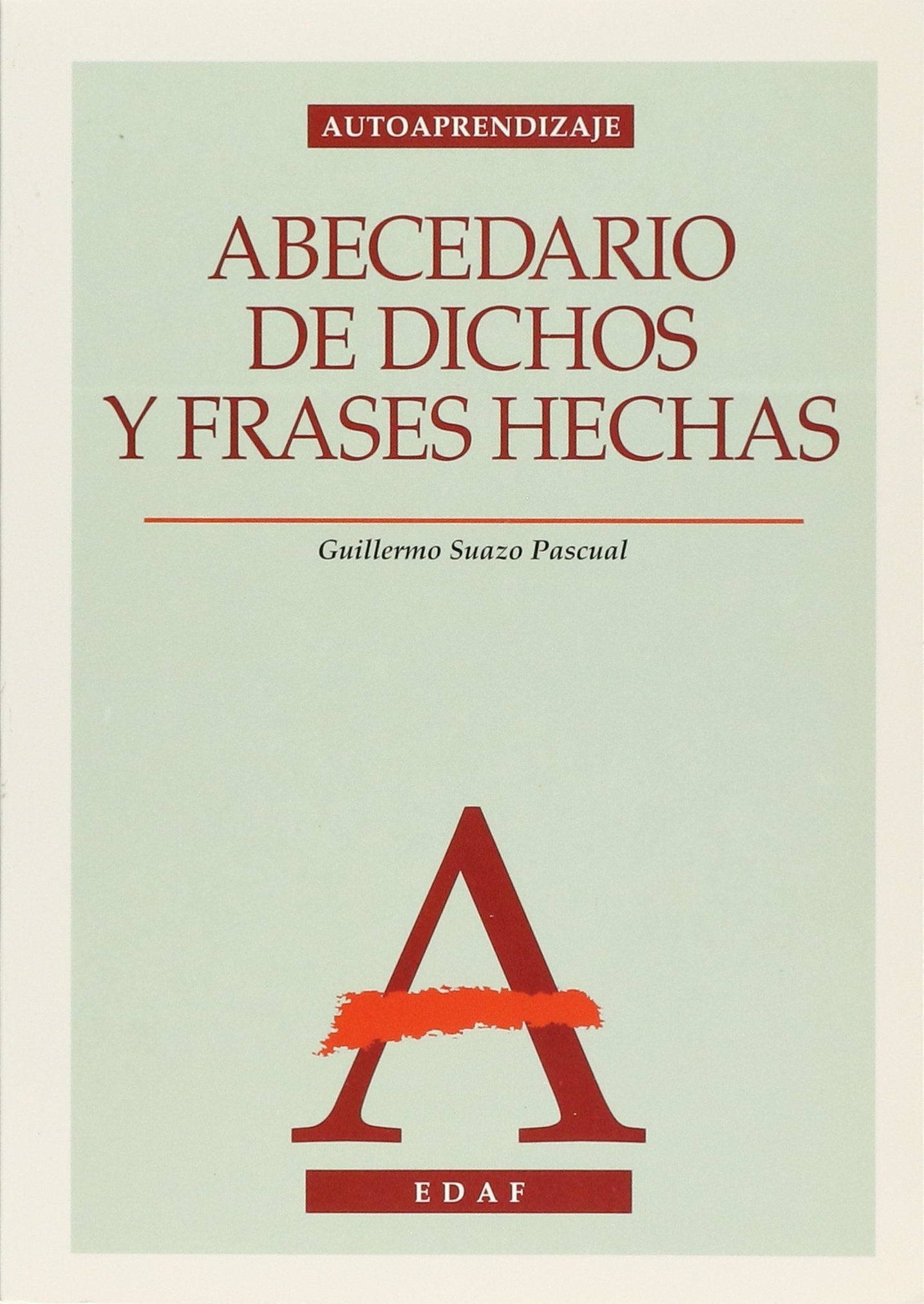 Abecedario de dichos y frases hechas (Autoaprendizaje) Reference Books