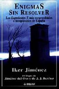 Enigmas Sin Resolver: Los Expedientes X Mas Sorprendentes E Inexplicables De Espana book