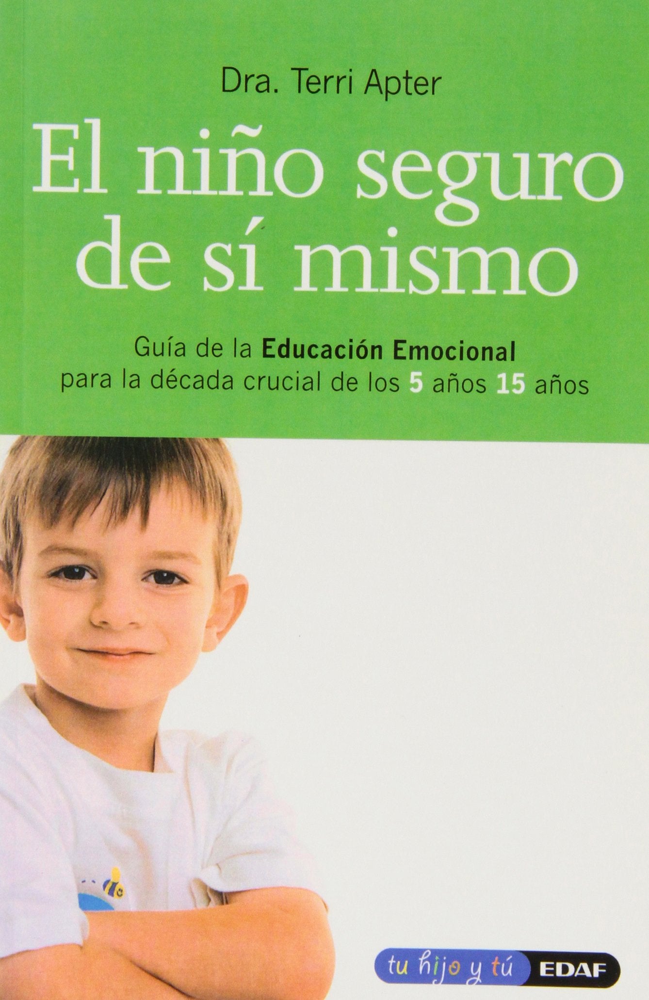 El niño seguro de sí mismo (Tu hijo y tú) Parents & Children