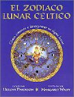 El Zodiaco Lunar Celtico: Como Conocer E Interpretar Su Signo Lunar Philosophy