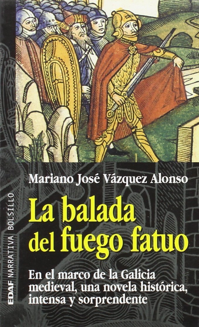 La balada del fuego fatuo: En el marco de la Galicia medieval, una novela histórica, intensa y sorprendente (EDAF Bolsillo. Narrativa bolsillo) Contemporary literature Books
