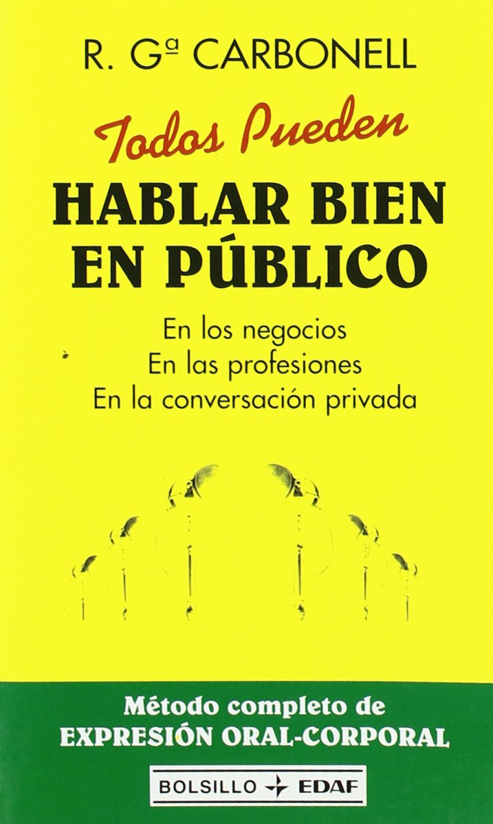 Todos pueden hablar bien : método completo de expresión oral-corporal (EDAF Bolsillo) Social Sciences