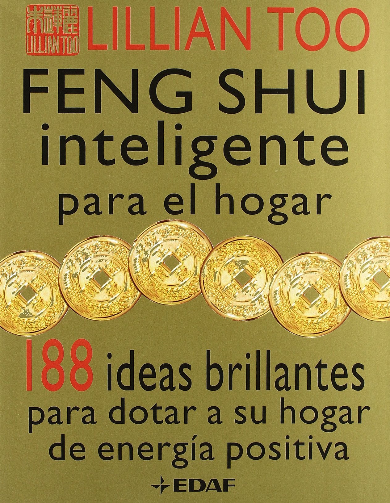Feng Shui Inteligente Para El Hogar: 188 Ideas Brillantes Para Dotar a Su Hogar De Energia Positiva book