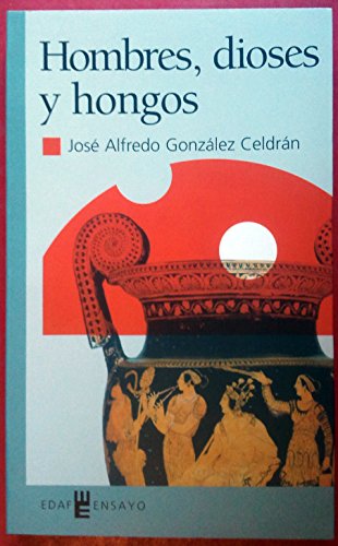 Hombres, dioses y hongos/ Men, Gods and Fungus book