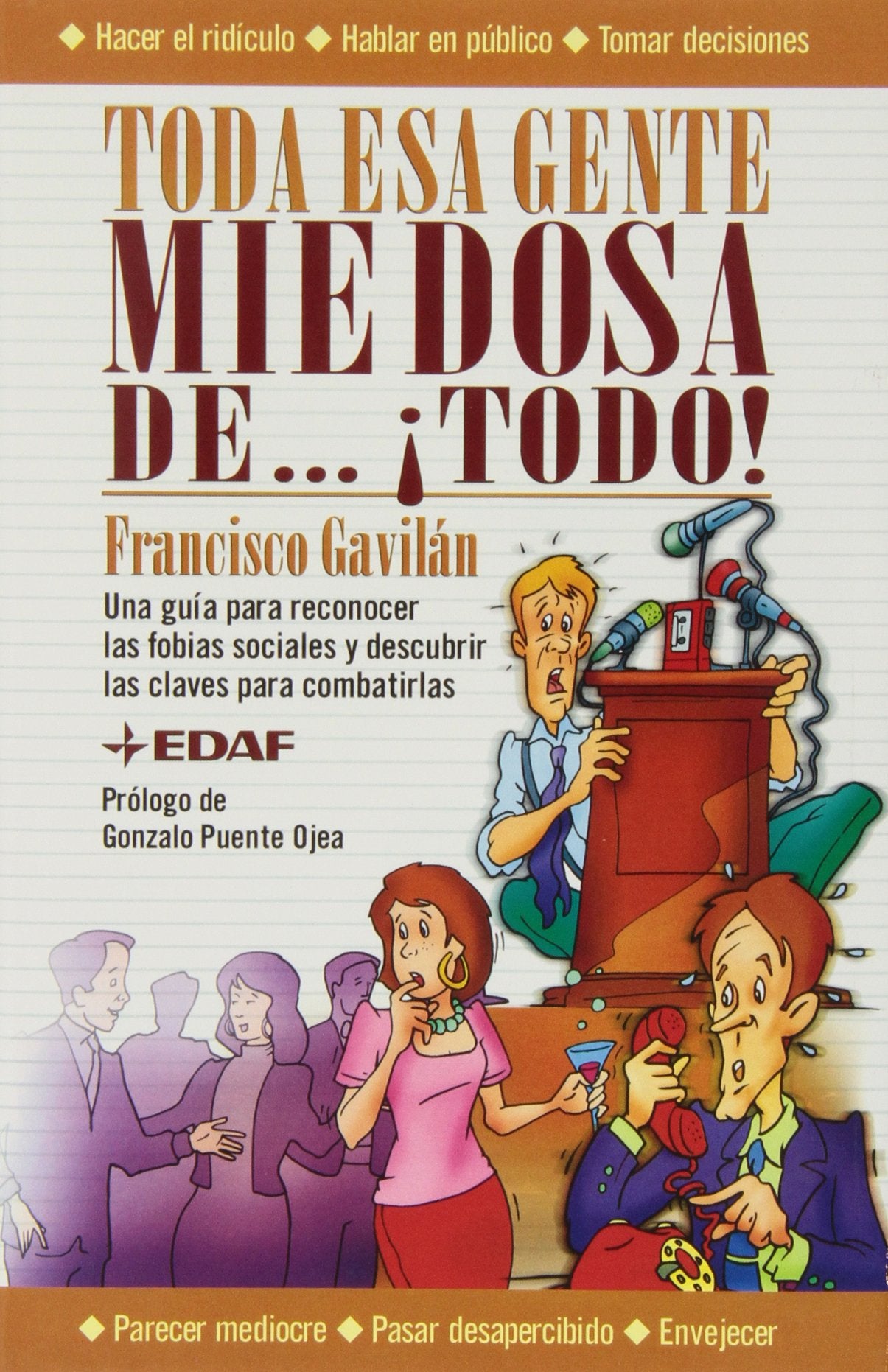 Toda Esa Gente Miedosa De...¡todo! book