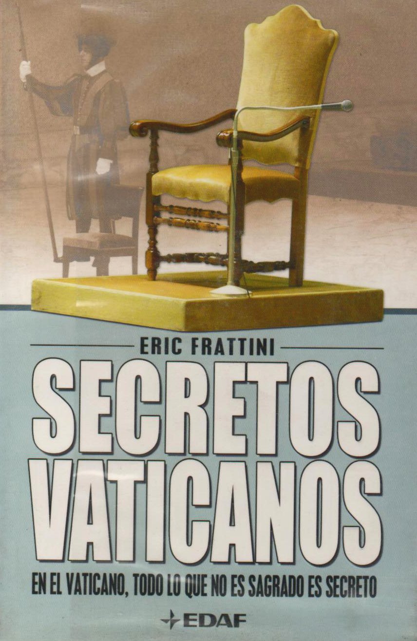 Secretos vaticanos: En el vaticano, todo lo que no es sagrado es secreto Religion & Esotericism