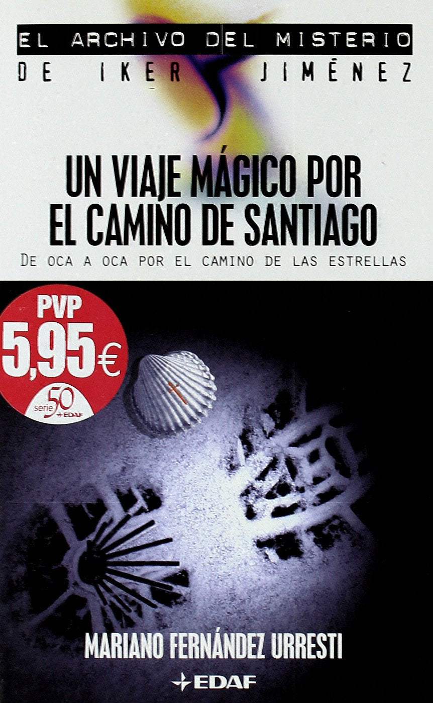 Un viaje mágico por el Camino de Santiago: De oca a oca por el camino de las estrellas (Mundo mágico y heterodoxo. El archivo del misterio de Iker Jiménez) Religion & Esotericism