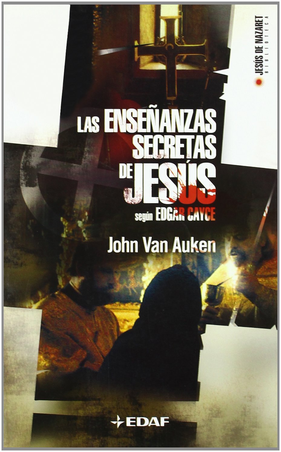 La enseñanzas secretas de Jesús: Según Edgar Cayce (Biblioteca de Jesús de Nazaret, Band 12) Religion & Esotericism
