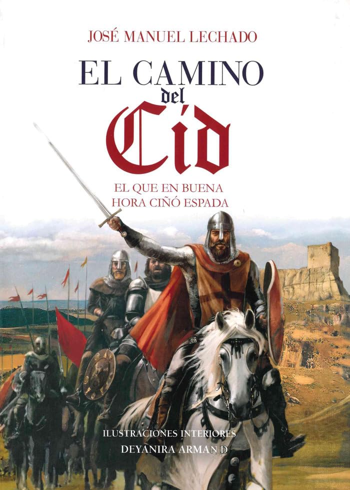 El camino del Cid: En que en buena hora ciñó espada (Clío. Crónicas de la historia) Politics & History
