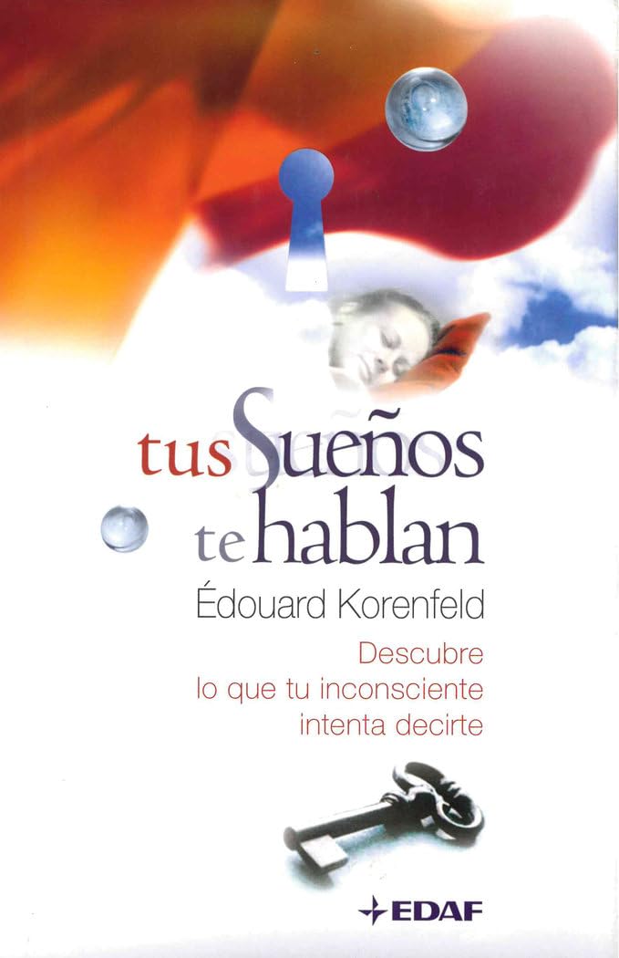 Tus sueños te hablan : descubre lo que tu inconsciente intenta decirte (Psicología y Autoayuda) Psychology