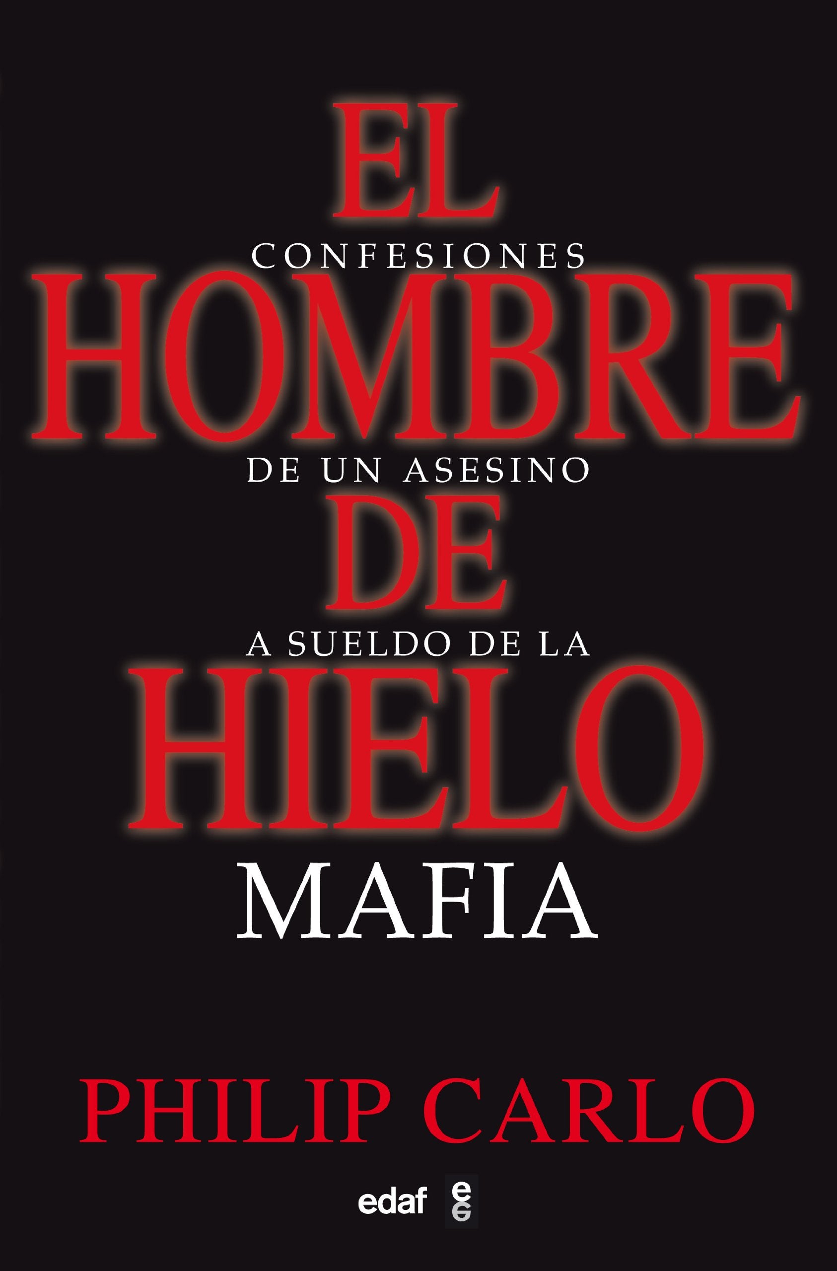 El hombre de hielo / The Ice Man: Confesiones de un asesino a servicio de la Mafia / Confessions of a Mafia Contract Killer book