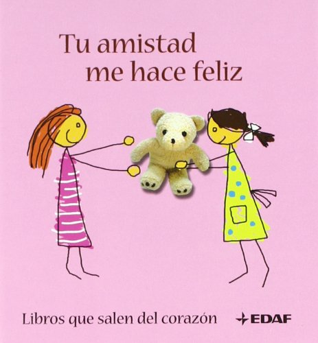 Tu amistad me hace feliz: Libros que salen del corazón book