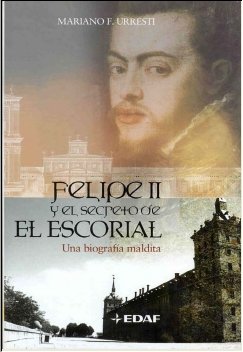 Felipe II y el secreto del Escorial: Una biografía maldita (Mundo mágico y heterodoxo) Books
