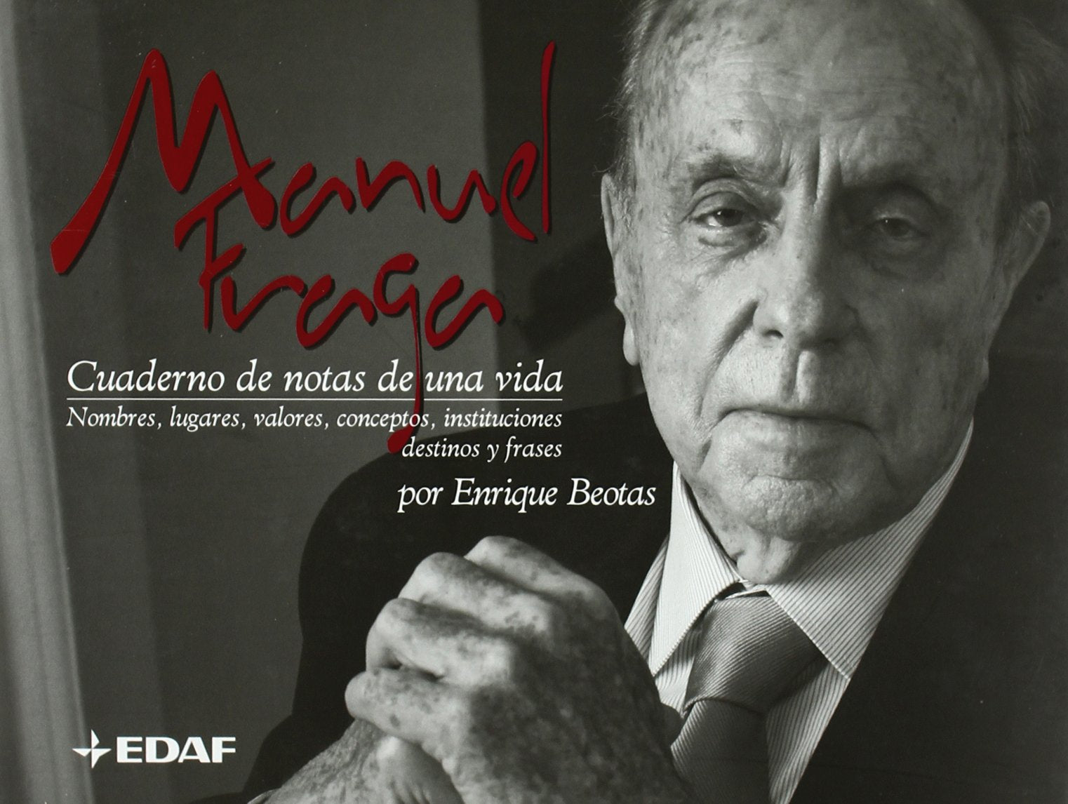Manuel Fraga, cuaderno de notas de una vida : nombres, lugares, valores, conceptos, instituciones, destino y frases Philosophy
