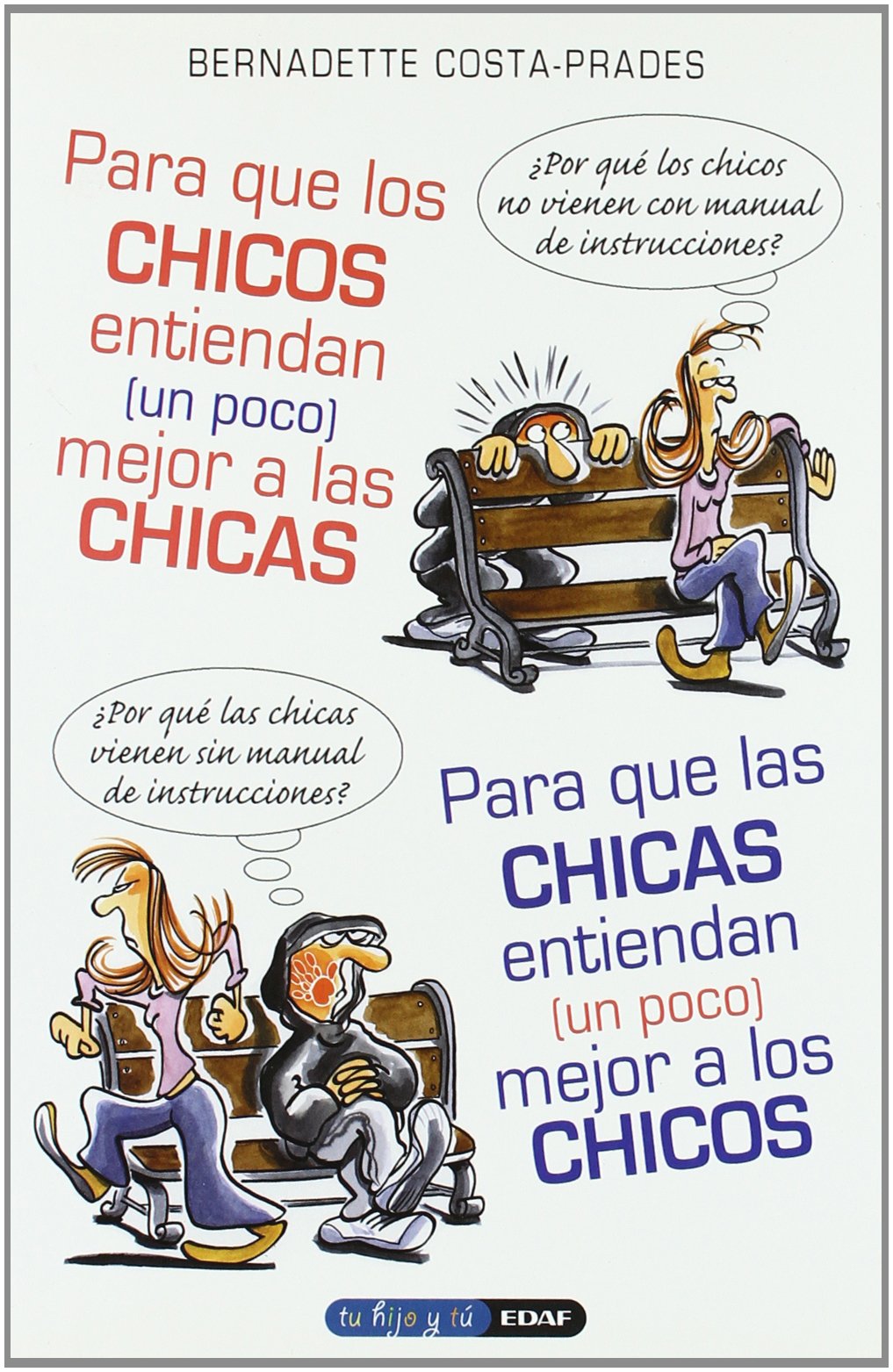 Para que los chicos entiendan (un poco) mejor a las chicas : para que las chicas entiendan (un poco) mejor a los chicos Social Sciences
