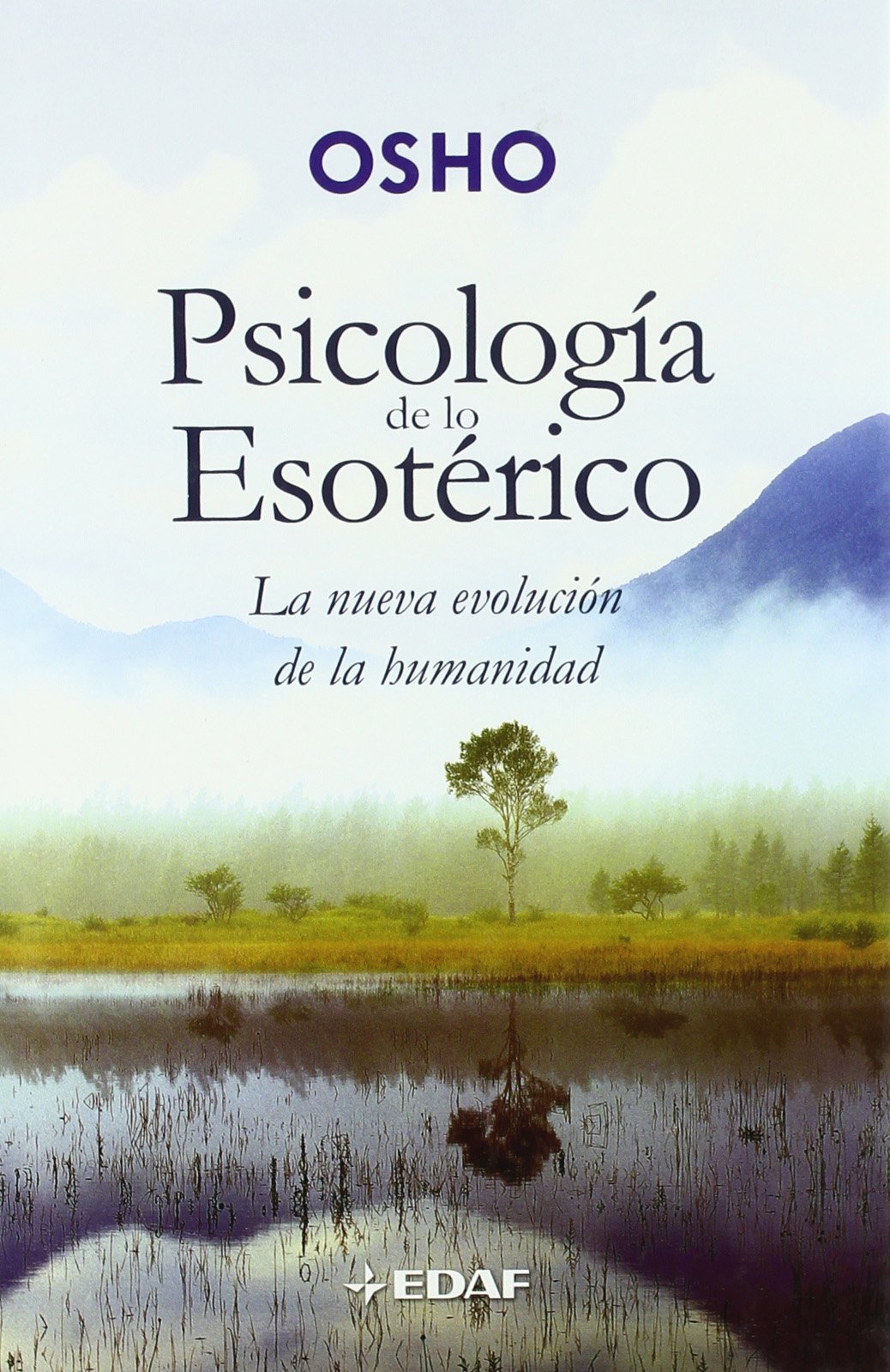 Psicología de lo esotérico : la nueva evolución de la humanidad Religion & Esotericism