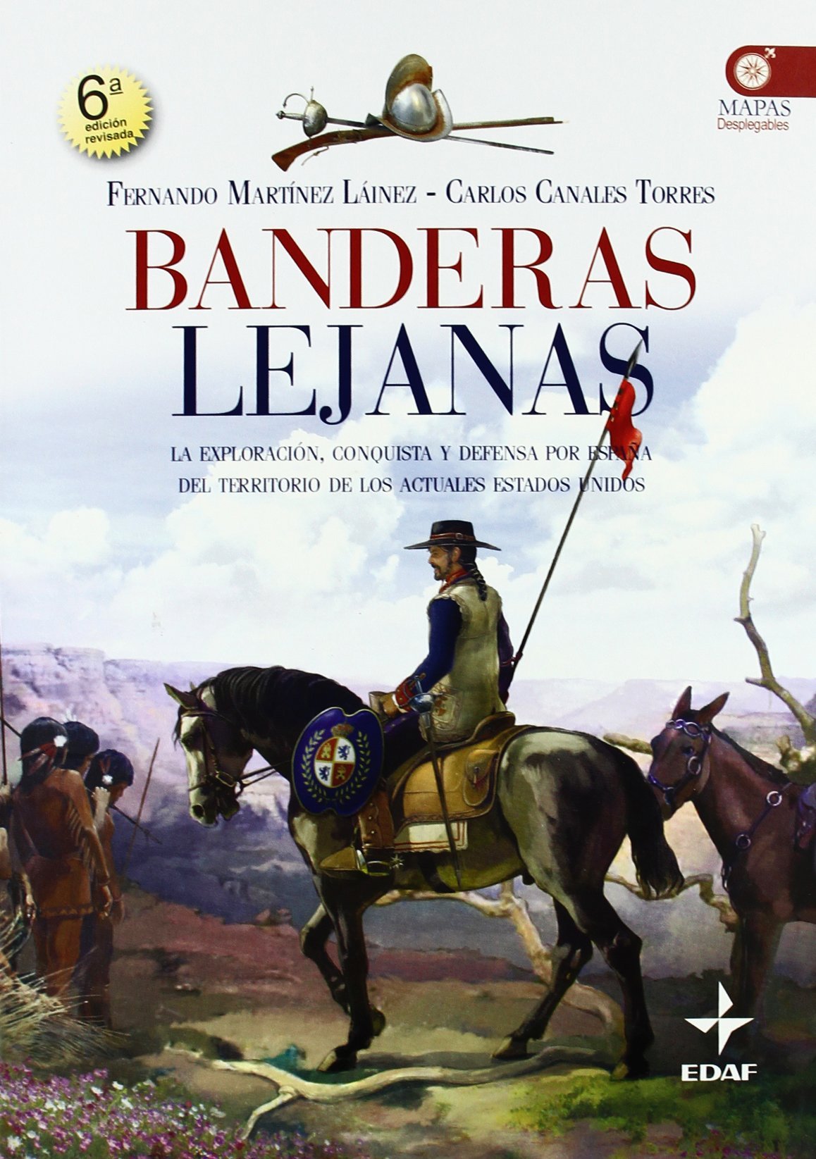 Banderas lejanas : la exploración, conquista y defensa por España del territorio de los actuales Estados Unidos History