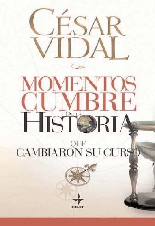 Momentos cumbre de la Historia: Que cambiaron su curso book