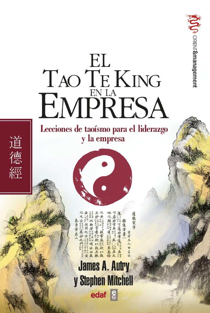 El tao te king en la empresa : lecciones de taoísmo para el liderazgo y la empresa Philosophy