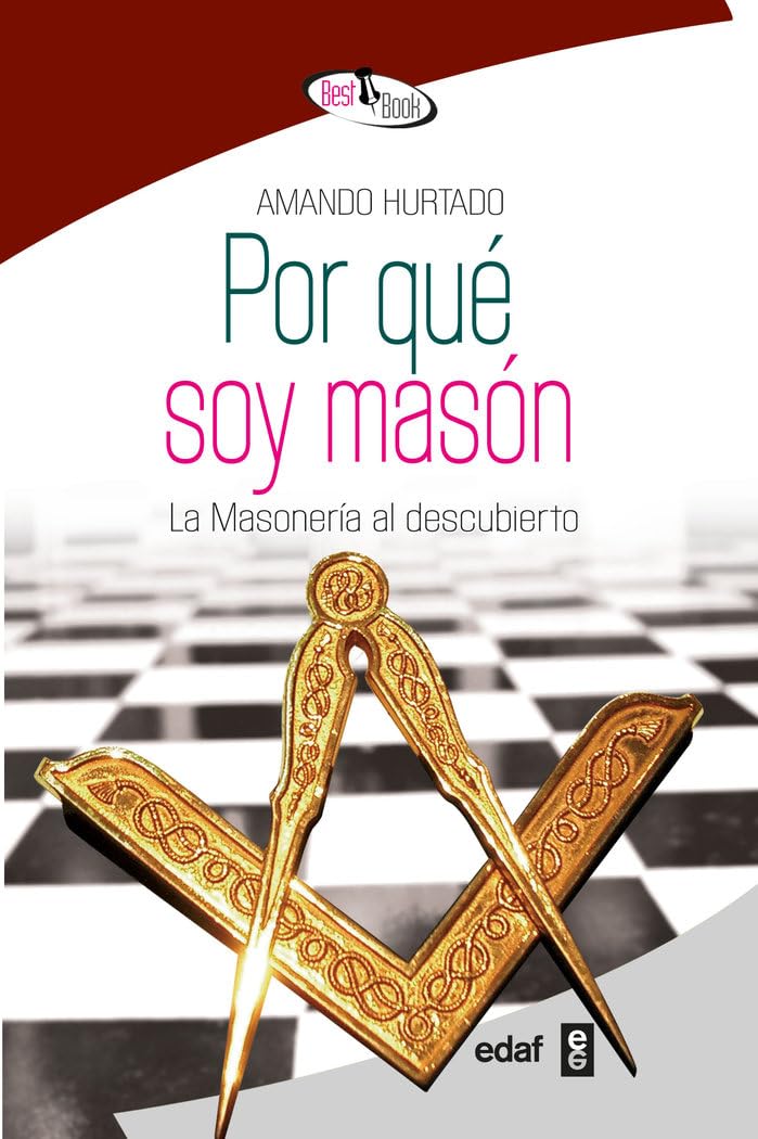Por qué soy masón : la masonería al descubierto (Best Book) Books