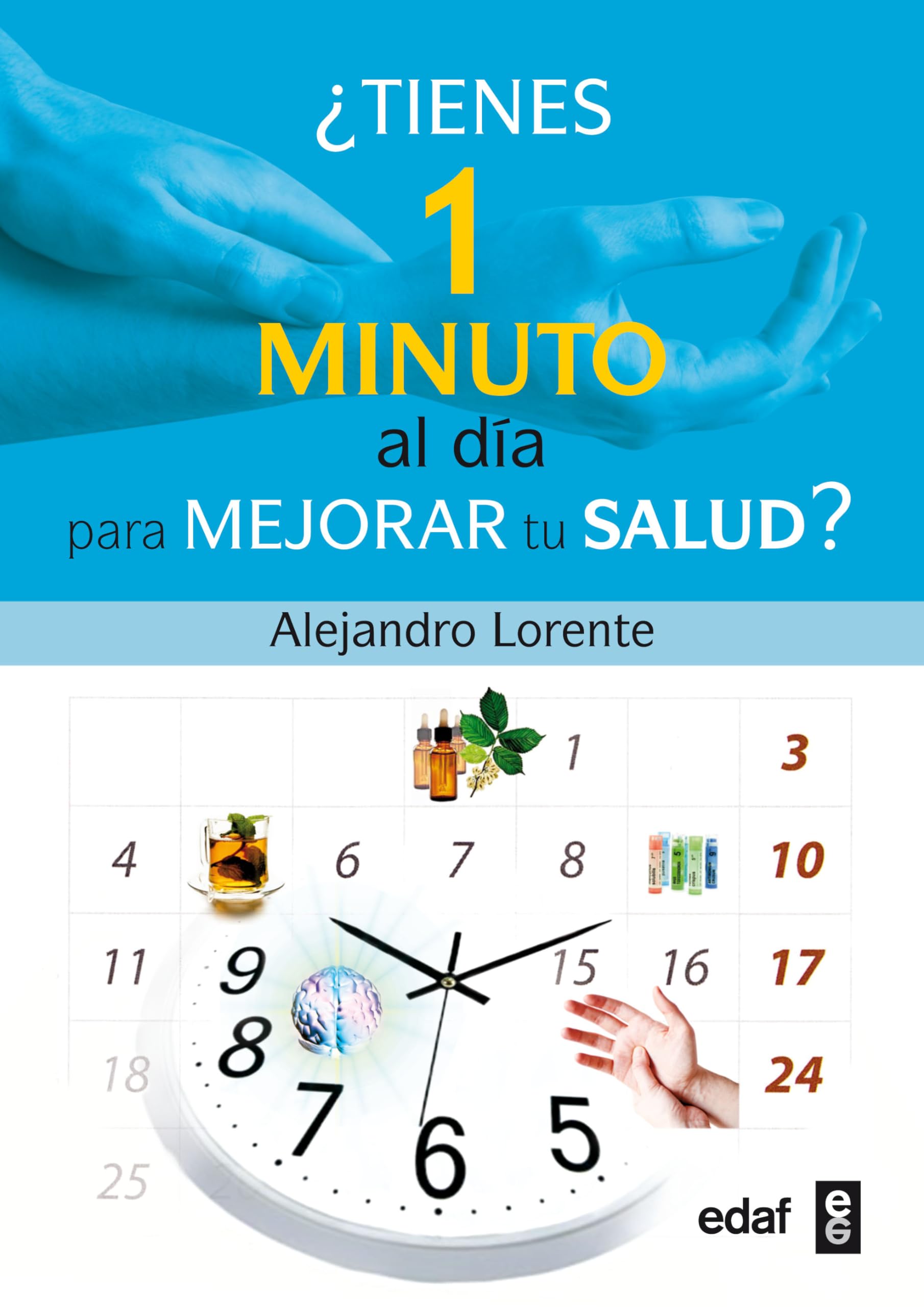 Tienes Un Minuto Al Dia Para Mejorar Tu Salud? book