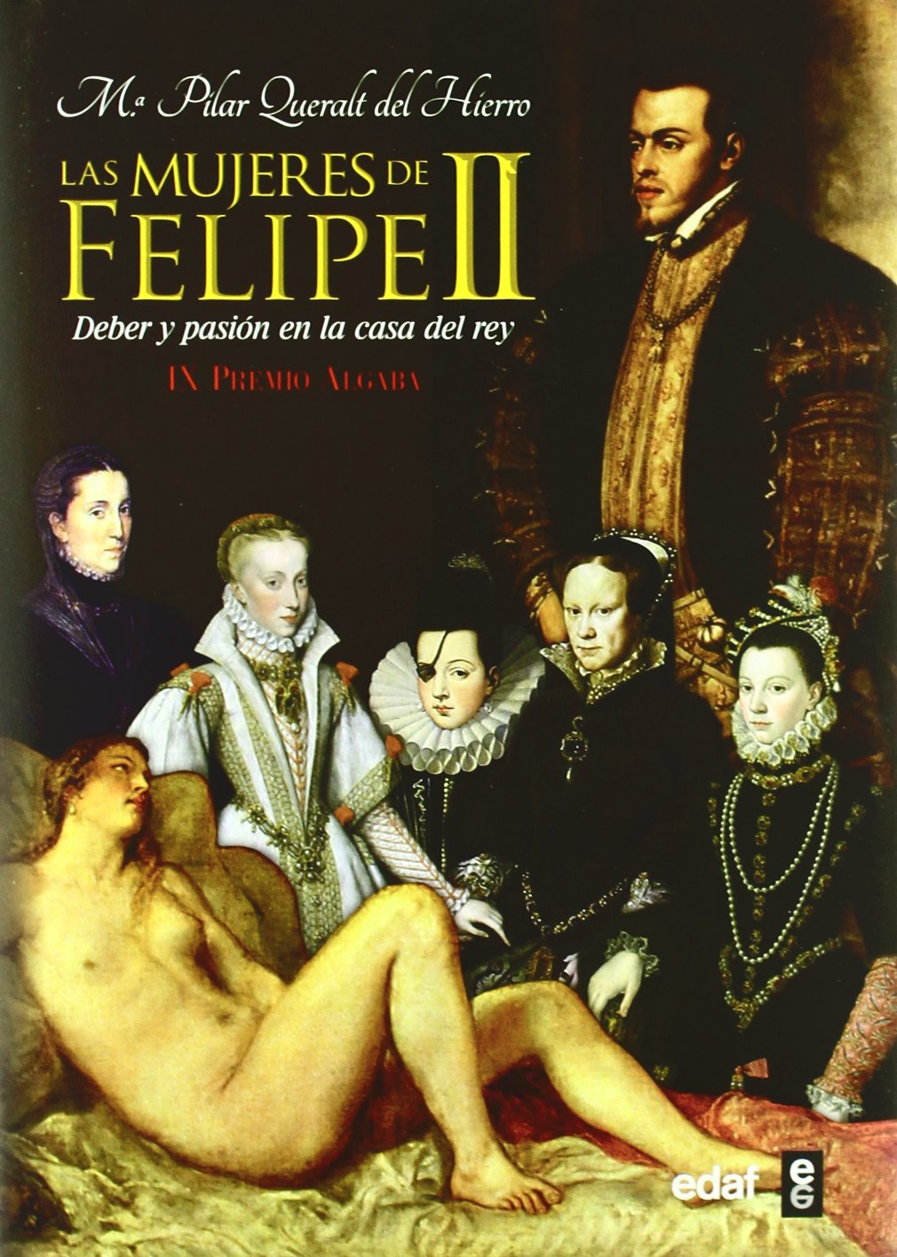 Las mujeres de Felipe II: Deber y pasión en la casa del rey book