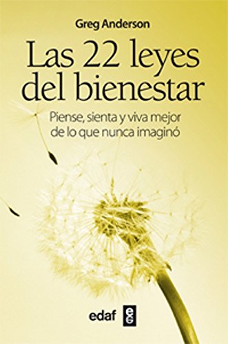 Las 22 leyes del bienestar: Piense, sienta y viva mejor de lo que nunca imaginó book