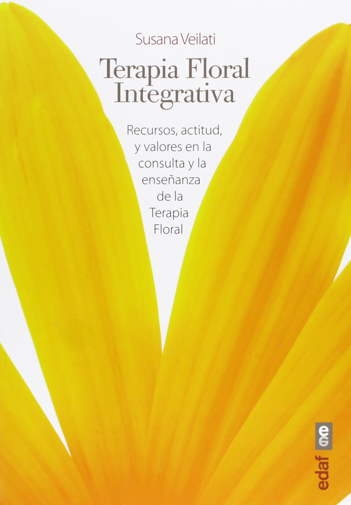 Terapia Floral Integrativa: Recursos, actitud y valores en la consulta y la enseñanza de la Terapia Floral Learning & Reference
