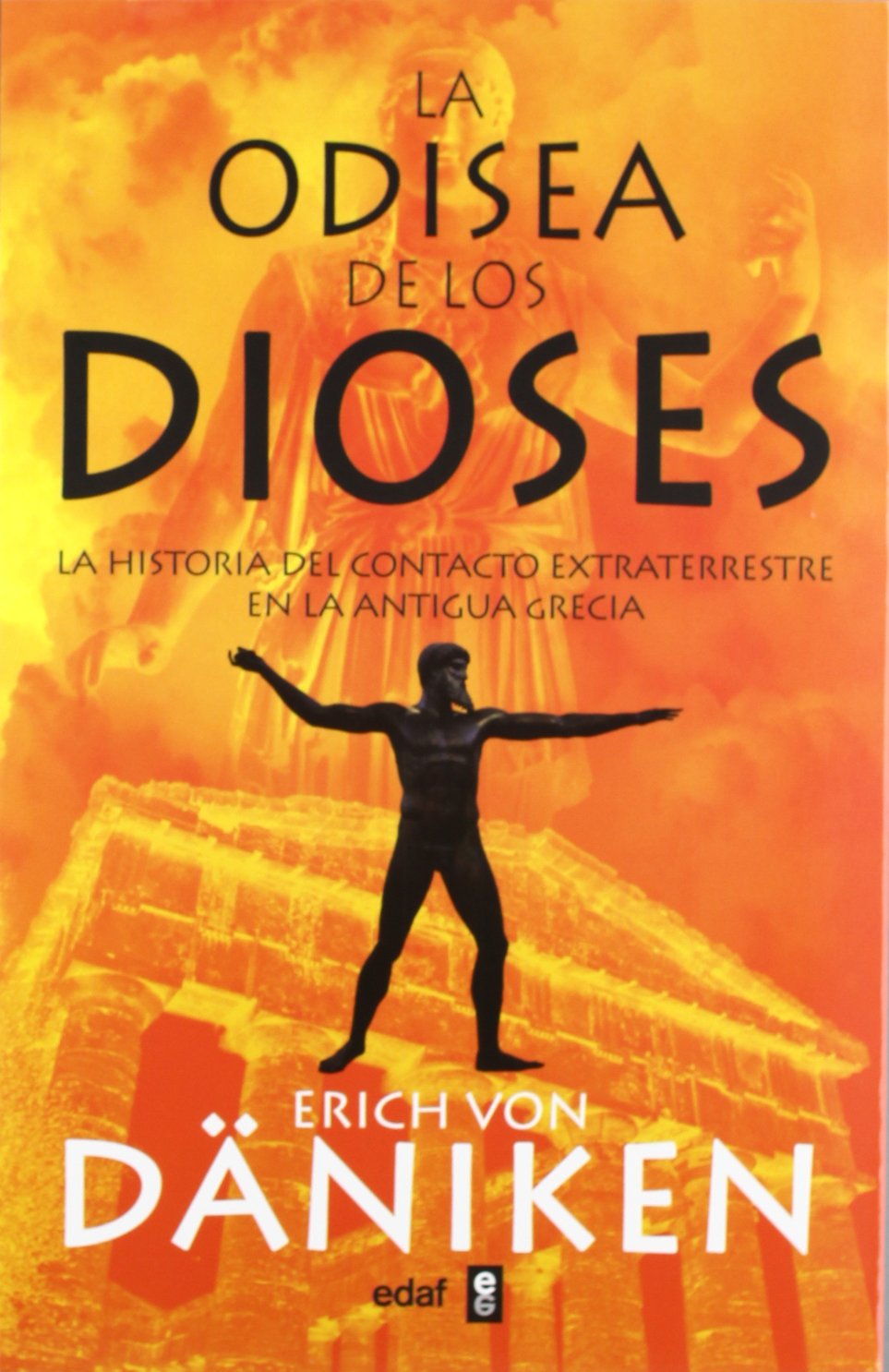 La odisea de los dioses : la historia del contacto extraterrestre en la Antigua Grecia Religion & Esotericism