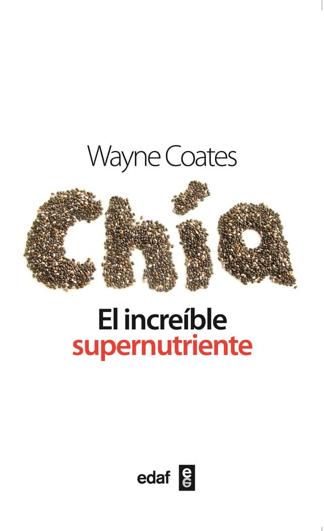 Chia / Chia: El Increíble Supernutriente / the Complete Guide to the Ultimate Superfood book
