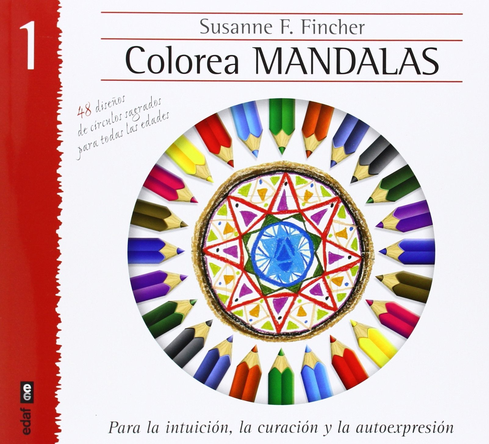 Colorear mandalas 1 : para la intuición, la curación y la autoexpresión (Nueva era) Religion & Esotericism