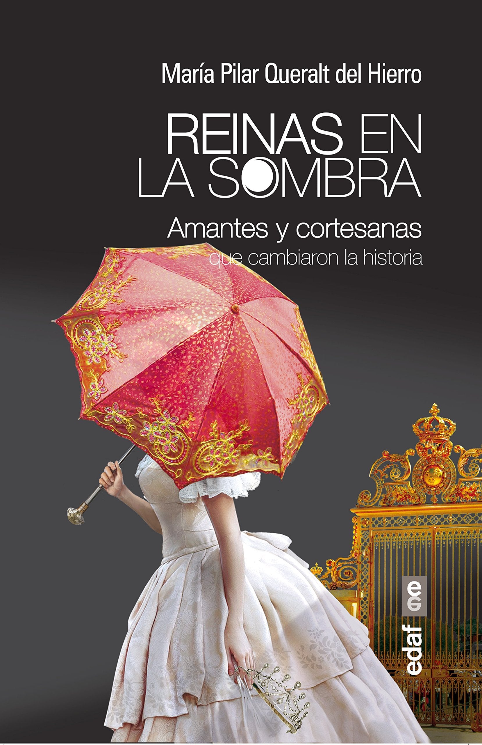 Reinas En La Sombra. Amantes y Cortesanas Que Cambiaron La Historia (Clío Crónicas de la Historia) Social Sciences