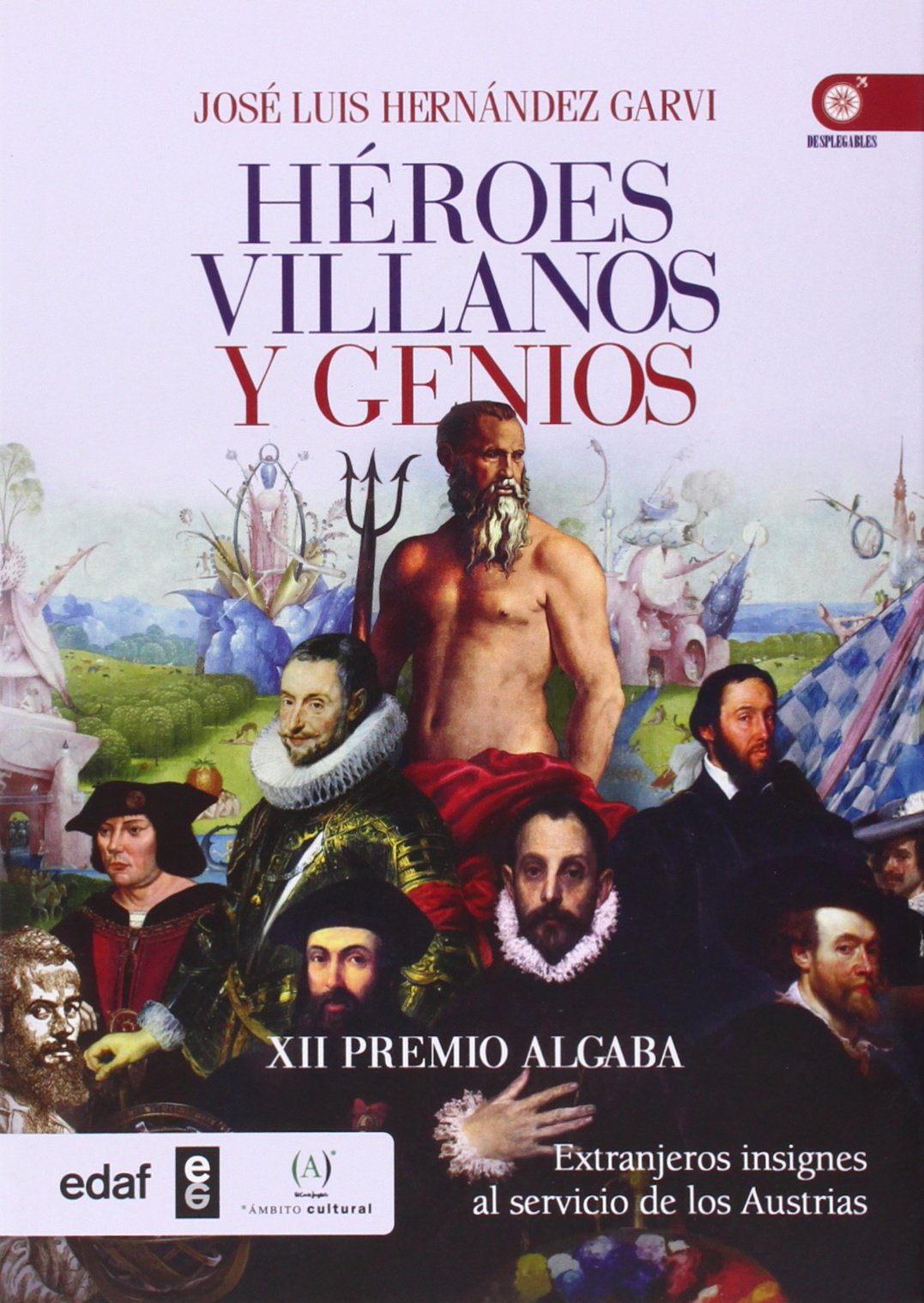Héroes, villanos y genios: Extranjeros insignes al servicio de los Austrias: Extrangeros insignes al servicio de los Austrias (Clío Crónicas de la Historia) Social Sciences