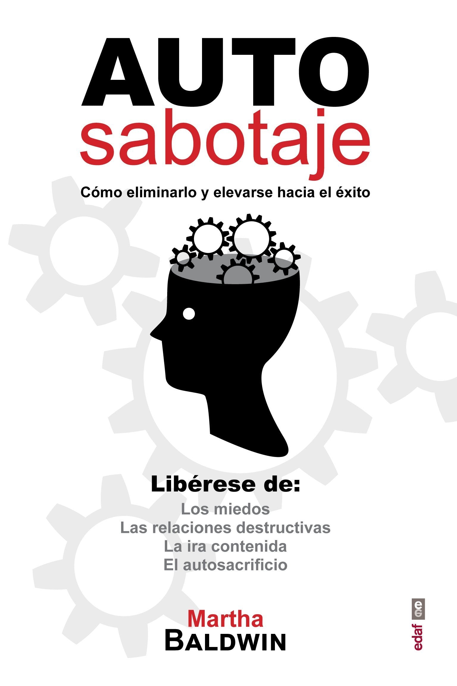 Autosabotaje: Cómo eliminarlo y elevarse hacia el éxito (Psicología y autoayuda) Business, Finance & Career