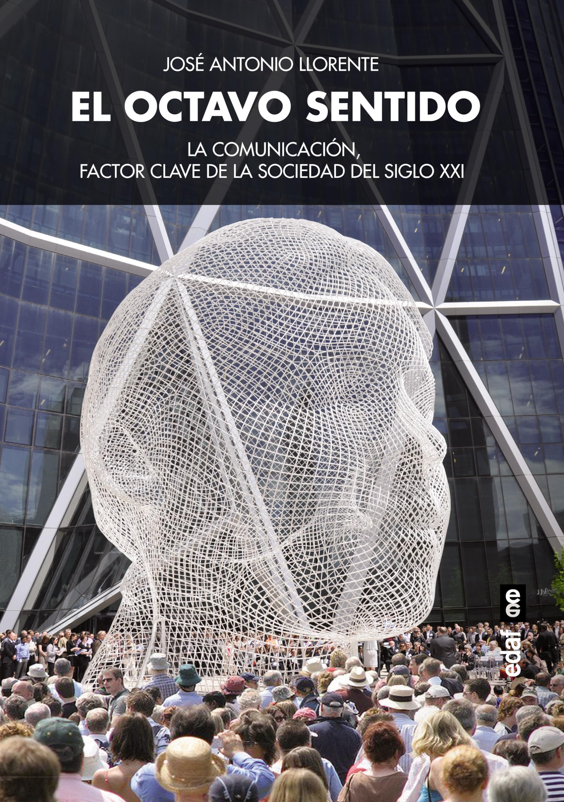 El octavo sentido/ The Eighth Sense: La Comunicacion, Factor Clave De La Sociedad Del Siglo Xxi book
