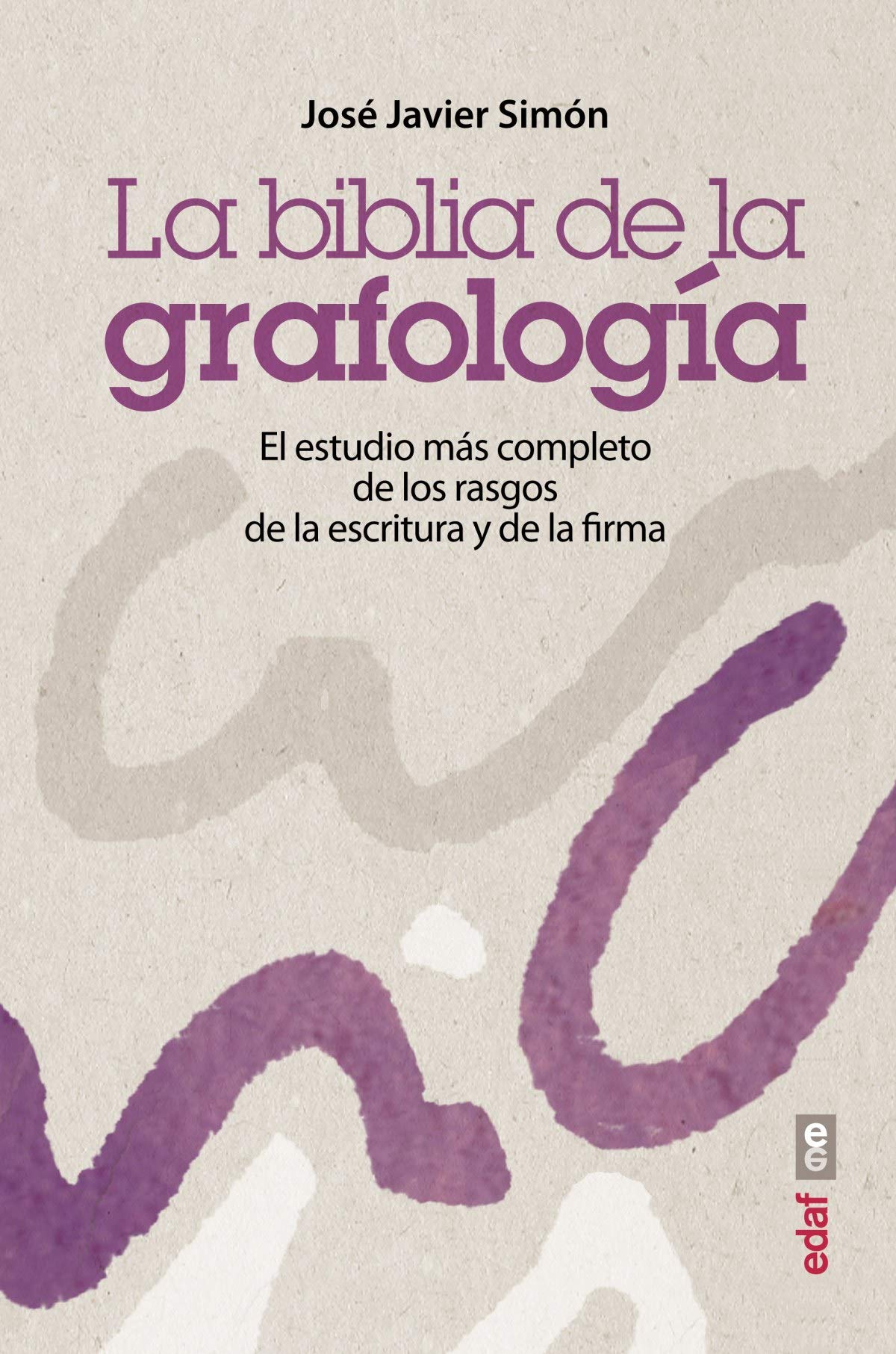 La biblia de la grafología : el estudio más completo de los rasgos de la escritura y de la firma (Psicología y autoayuda) Medicine