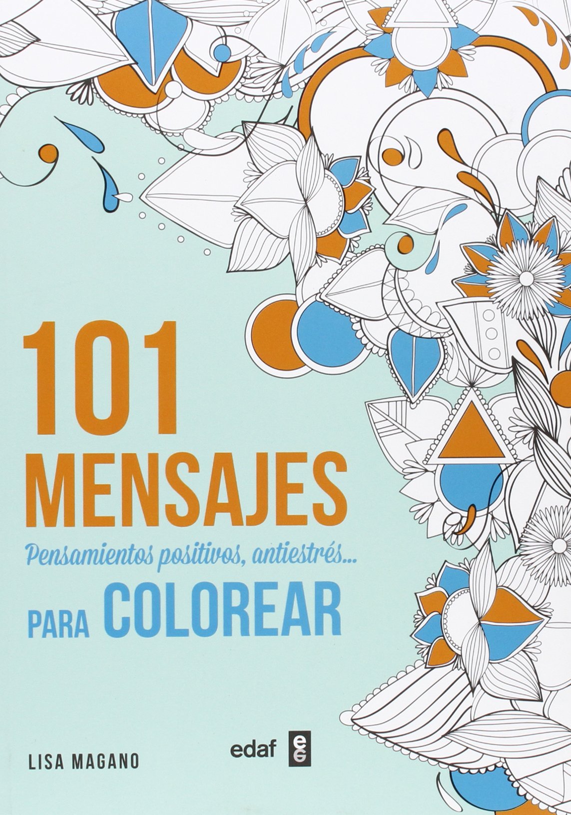 101 mensajes para colorear : pensmientos positivos, antiestres para colorear Social Sciences