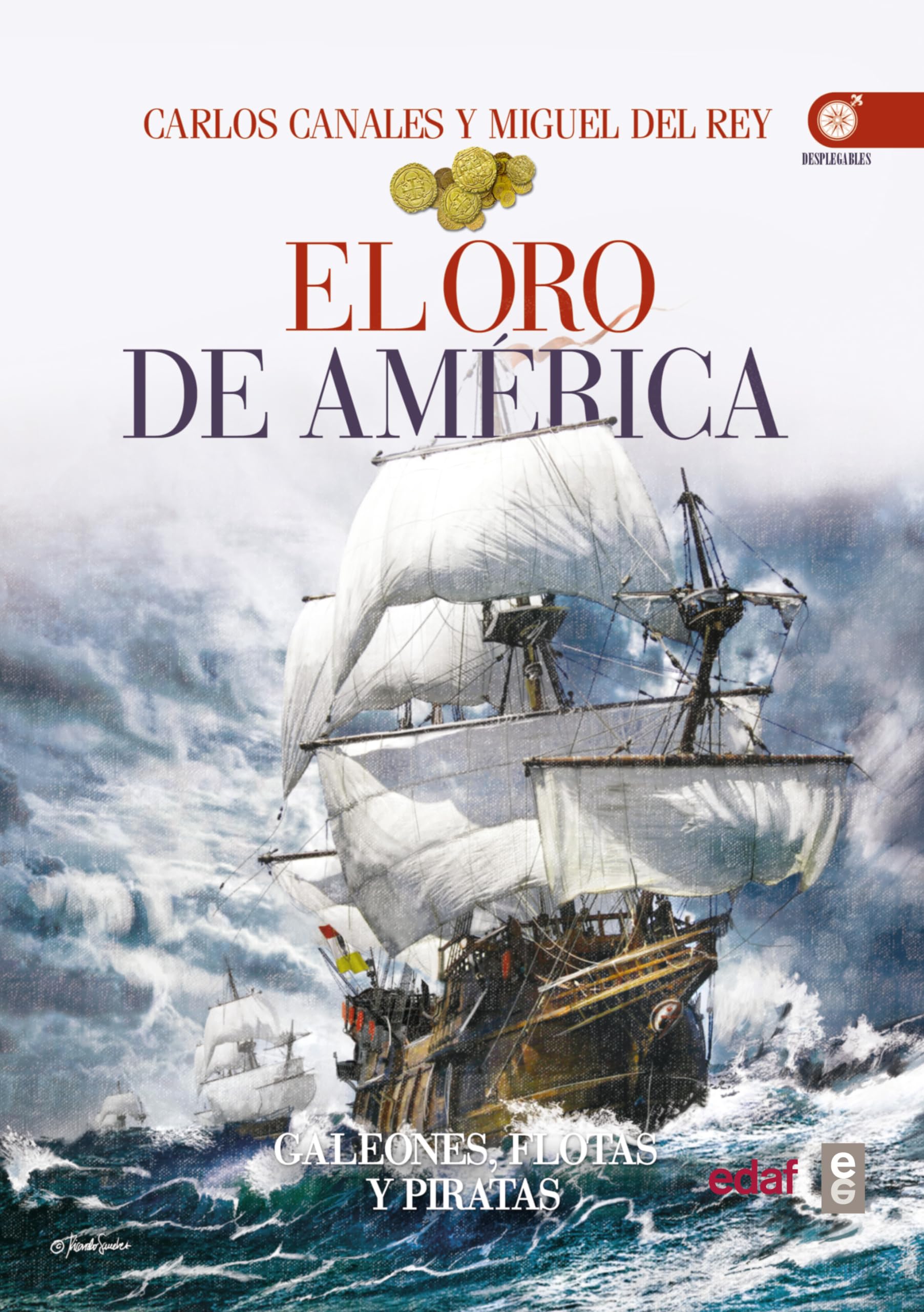 El Oro de America: Galeones, flotas y piratas (Clío crónicas de la historia) Social Sciences
