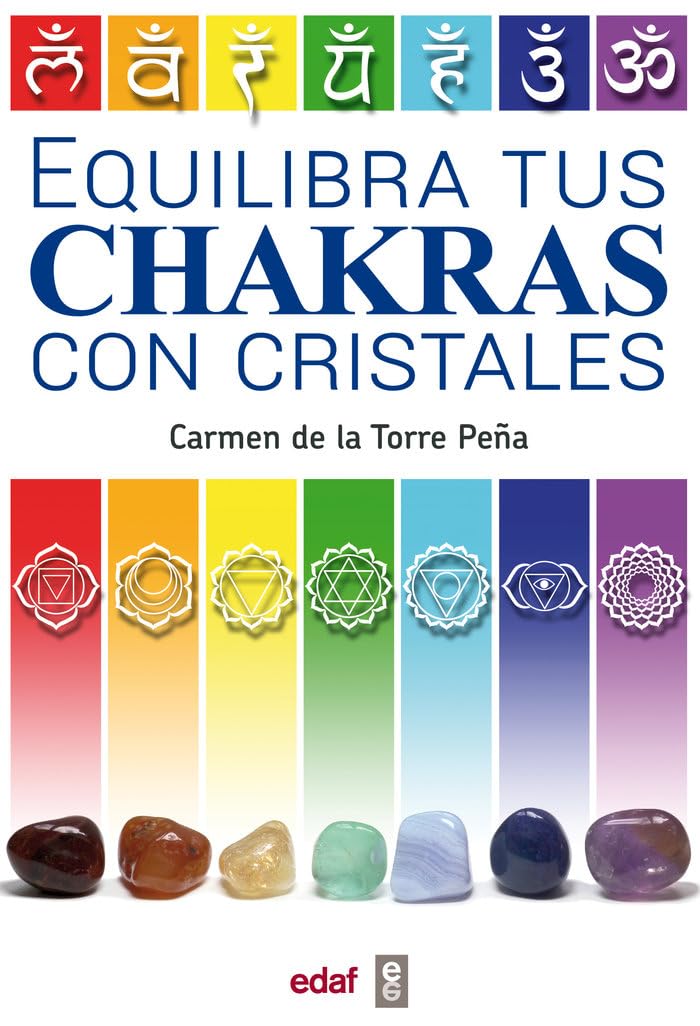 Equilibra tus chakras con cristales / Balance Your Chakras with Crystals: Usos Y Ejercicios Para Equilibrarlos Y Elevar Tus Vibraciones book