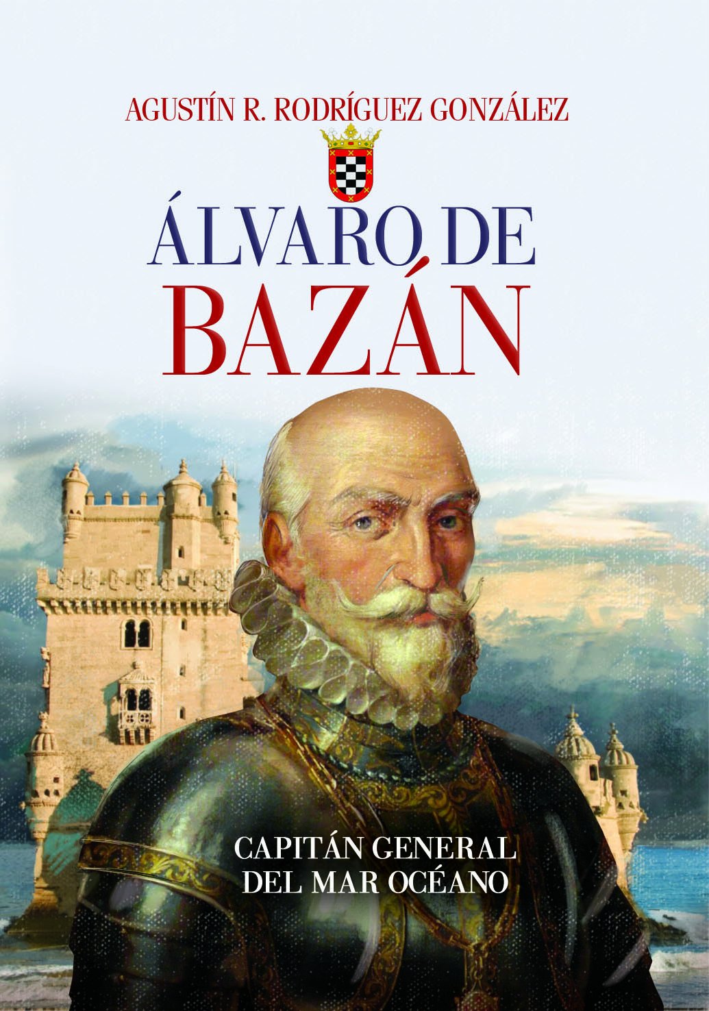 Álvaro de Bazán : capitán general del mar océano (Clío crónicas de la historia) Social Sciences