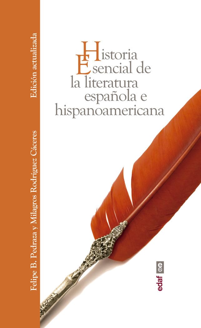 Historia Esencial de la Literatura Espanola E Hispanoamericana (Obras inmortales) Contemporary literature