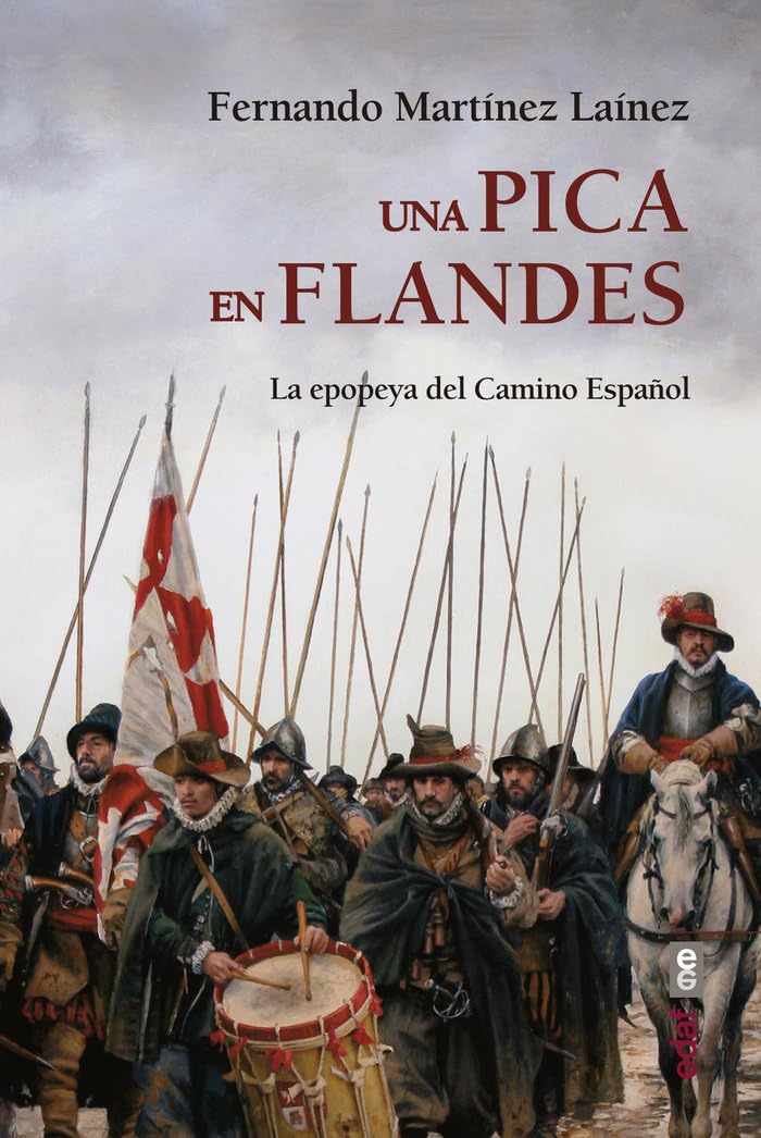 Una pica en Flandes: La epopeya del camino español (Clío crónicas de la historia) Books