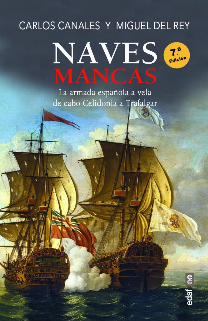Naves Mancas: La armada española a vela, de Cabo Celidonia a Trafalgar (Clío crónicas de la historia) Social Sciences