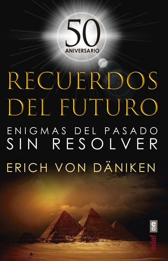 Recuerdos del Futuro: Enigmas del pasado sin resolver (Mundo mágico y heterodoxo) Social Sciences