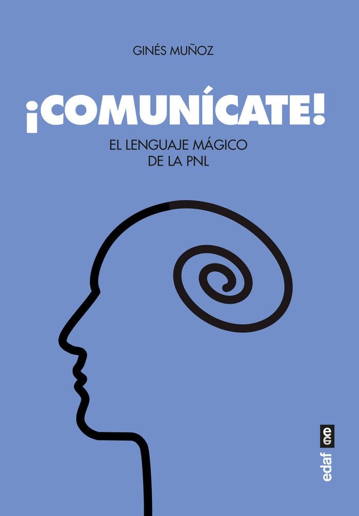 ¡Comunicate! El lenguaje mágico de la PNL/ Communicate! The magic language of NLP book