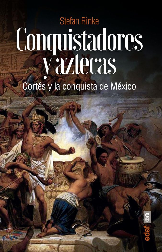 Conquistadores y aztecas: Cortés y la conquista de México (Clío. Crónicas de la historia) Social Sciences