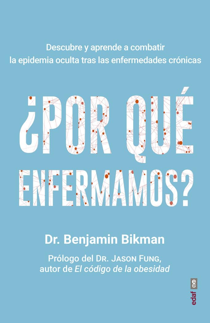 ¿Por qué enfermamos?: Descubre y aprende a combatir la epidemia oculta tras las enfermedades crónicas (Plus vitae) Health, Nutrition & Fitness
