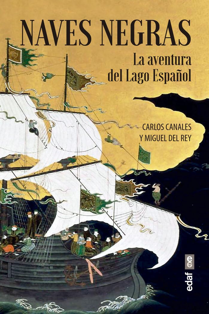 Naves negras: La aventura del Lago Español Colonial & World History