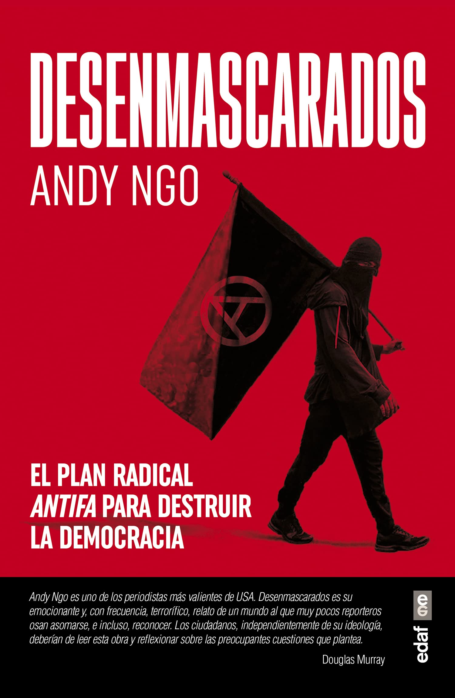 Desenmascarados / Unmasked: Las Interioridades Del Plan Radical De Los Antifas Para Destruir La Democracia book